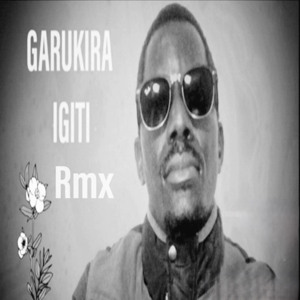 Garukira Igiti Rmx