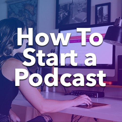 How To Start A Podcast Audio