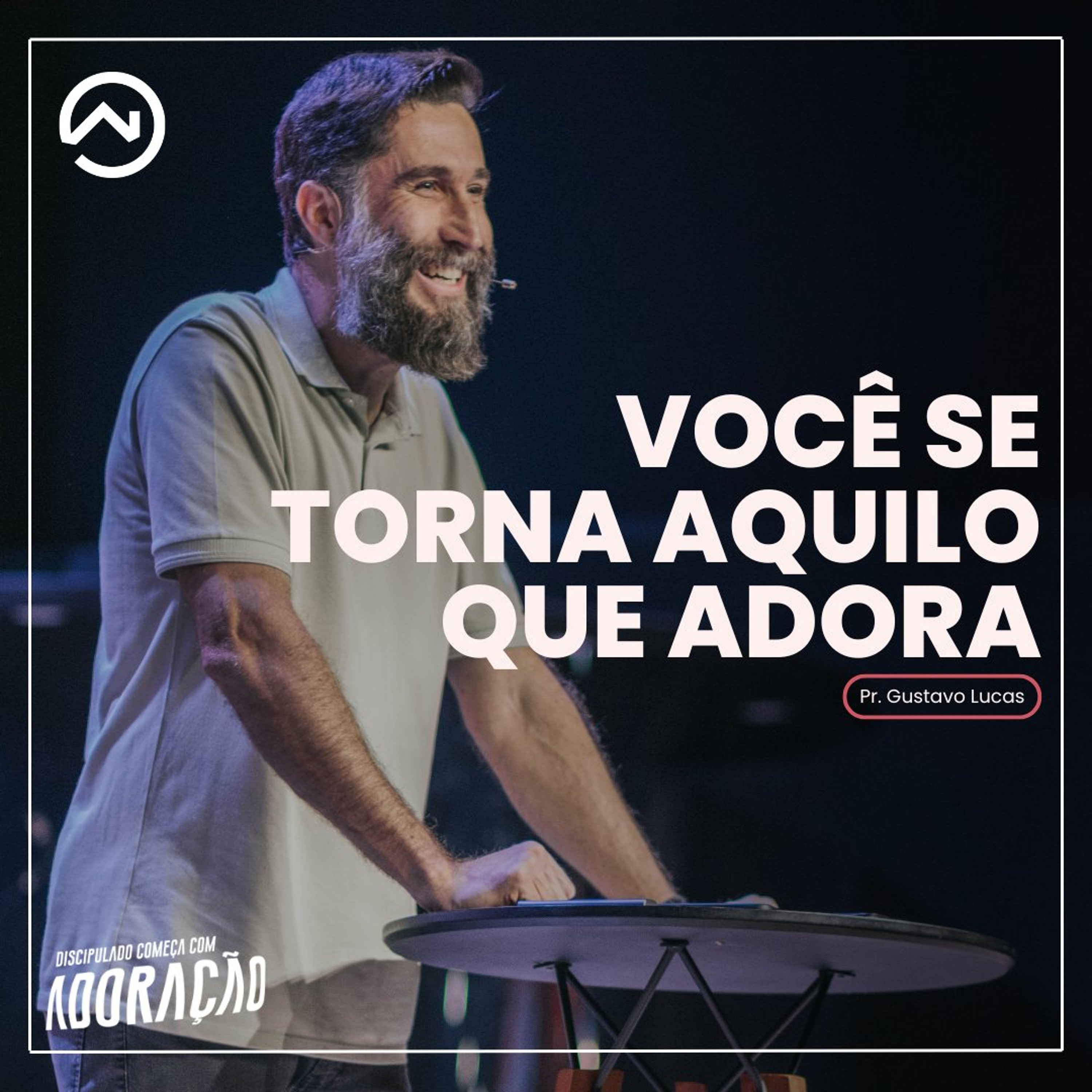 Você se torna aquilo que adora - com Pr. Gustavo Lucas episode artwork