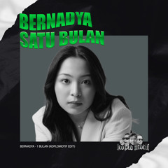 KPLMTF edit Bernadya - Satu bulan