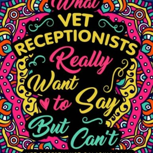 [READ] [PDF EBOOK EPUB KINDLE] Vet Receptionist Coloring Book for Adults: A Snarky & Humorous Veteri