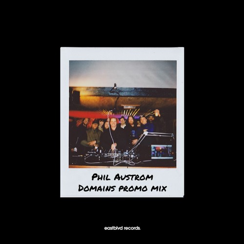 Phil Austrom Domains Promo Mix - Eastblvd Records