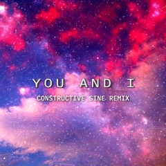 You And I (Constructive Sine Remix) [feat. Laura LeRoy]