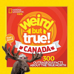 [FREE] EPUB 💗 Weird But True Canada: 300 Outrageous Facts About the True North by  A
