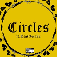 CIRCLES ft.HEARTBREAKK(prod.by waytoolost)
