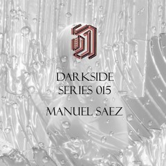 Manuel Sáez | Darkside Series #015