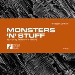 FREE Download: WHOWHENWHY - Monsters 'n' Stuff Feat Matthew Anthony [PERFECT DRIVER]