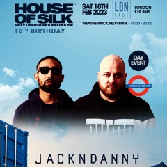 Jack n Danny - Live @ House of Silk - 10th Birthday - Sat 18th Feb 2023 @ LDN East - Canning Town