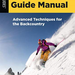 [View] EBOOK 📫 The Ski Guide Manual: Advanced Techniques for the Backcountry (Manual