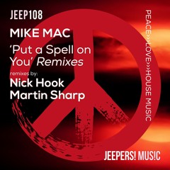 Mike Mac - 'Put A Spell On You' - Martin Sharp Remix - Edit