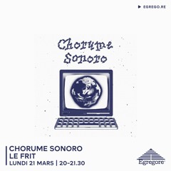 Chorume Sonoro - Le Frit (Mars 2022)