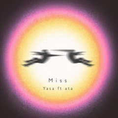 yasa ft ata - miss