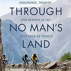 Get PDF EBOOK EPUB KINDLE Sprinting Through No Man's Land: Endurance, Tragedy, and Re