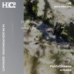Field of Dreams w/ Grasps - 14/06/2021