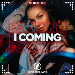Survive - I Coming