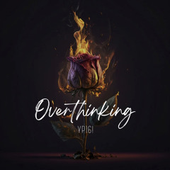 YP16 - Overthinking (Official Audio)