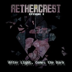 AETHERCREST [Episode I] - After Light, Comes the Dark (OST 16)