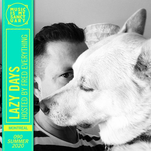 LAZY DAYS #90 — Hosted by Fred Everything