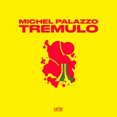 Michel Palazzo - Tremulo (2013 - Original Mix)