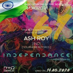 Independance #61 India@RadiOzora 2020 August | Ash Roy Exclusive Guest Mix