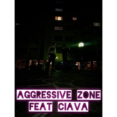 AGGRESSIVE ZONE (feat. CIAVA)