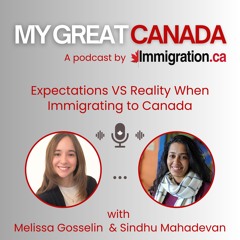 Expectations vs. Reality When Immigrating to Canada with Sindhu Mahadevan