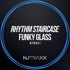 Rhythm Staircase - Funky Glass (Original Mix) - Out NOW!!