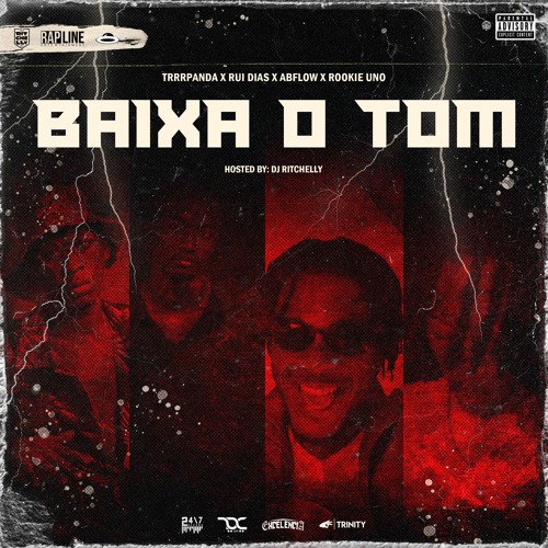 Baixa O Tom - TrrrPanda X Rui Dias X ABFlow X Rookie Uno (Hosted By DJ Ritchelly)