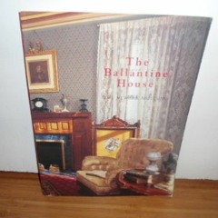 GET PDF EBOOK EPUB KINDLE The Ballantine House and the Decorative Arts Galleries at t