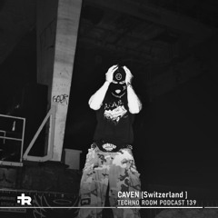 Techno Room PODCAST 139: Caven