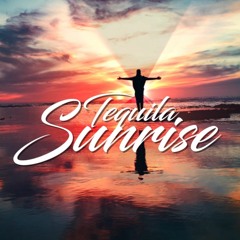 Tequila Sunrise (Everlasting Summer Nights Mix)