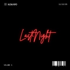 LastNight - KGWAPO Ft Kartierrr