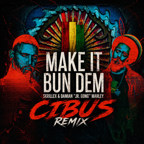 Stream Skrillex & Damian Marley - Make It Bun Dem (CIBUS Remix
