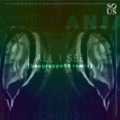All I See (BAUGRUPPE90 Remix)
