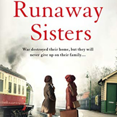 free EPUB 💏 The Runaway Sisters: A heartbreaking and unforgettable World War 2 histo