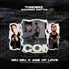 MIU MIU X THE AGE OF LOVE (THNDERZ & MAURIZIO MATTIA MASHUP)