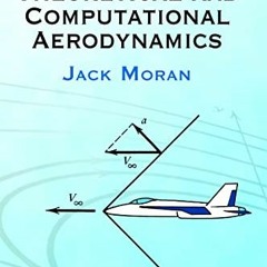 [View] EBOOK EPUB KINDLE PDF An Introduction to Theoretical and Computational Aerodynamics (Dover Bo