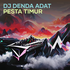 Dj Denda Adat Pesta Timur (Remix)