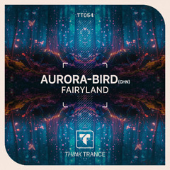 Aurora-bird(CHN) - Fairyland | OUT 08 AUG 2025