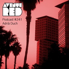 Avenue Red Podcast #241 - Adrià Duch