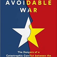 [PDF] ⚡️ Download The Avoidable War: The Dangers of a Catastrophic Conflict between the US and Xi Ji