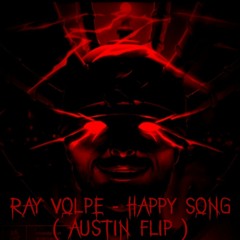 RAY VOLPE - HAPPY SONG ( AUSTIN FLIP )