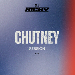 CHUTNEY SESSION PT4