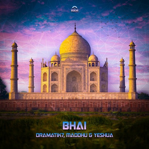 Dramatik-7, Maddhu & Yeshua - Bhai (Original Mix) Out Now by Ruda Records