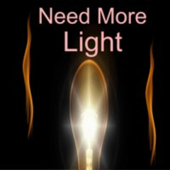 Need More Light