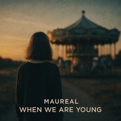 MauReal. - When We Are Young