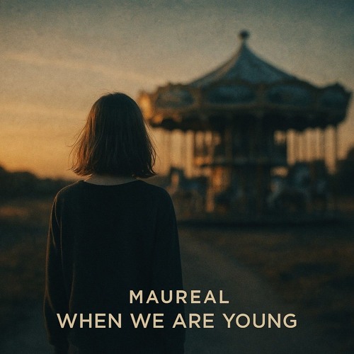 MAUREAL. - When We Are Young