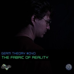 GT.040 || THE FABRIC OF REALITY