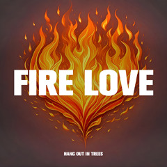 Fire Love