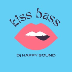Kiss Bass  (Dj Happy Sound)